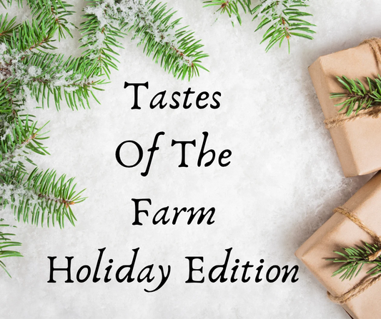 Tastes Of The Farm Holiday Edition